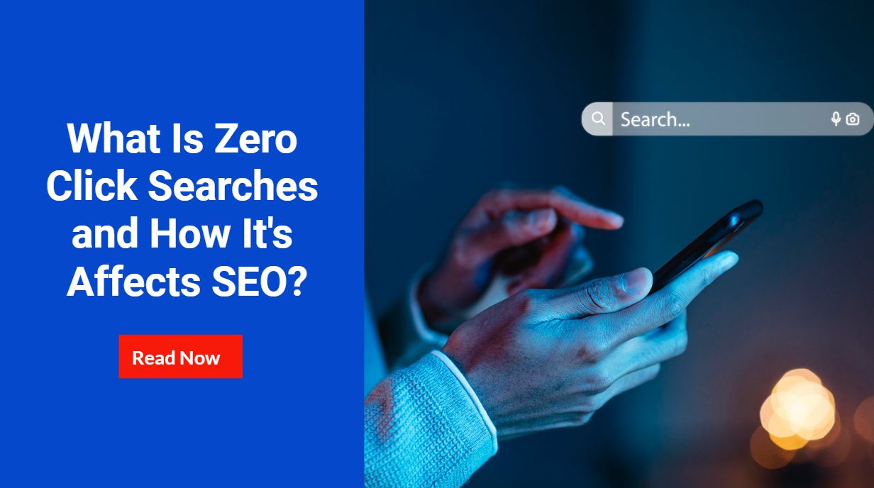 What are Zero Click Searches & How To Optimize?